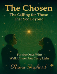 Title: The Chosen: The Calling For Those That See Beyond:, Author: Raina Shephard