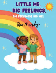 Title: Little Me, Big Feeling. Big Feeling? Big Me!, Author: Rae Murphy