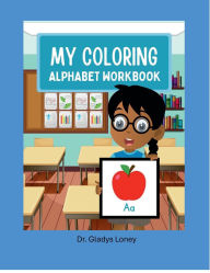 Title: My Alphabet Coloring Book, Author: Gladys Loney