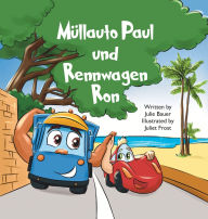 Title: Müllauto Paul und Rennwagen Ron, Author: Julie Bauer