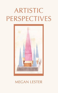 Title: Artistic Perspectives, Author: Megan Lester