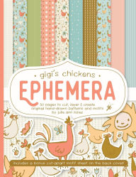 Title: Gigi's Chickens Ephemera Book: 50 double-sided pages of hand-drawn scrapbook paper and cut-apart illustrations, Author: Julie Ann Lopez