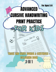 Title: Advanced Cursive Handwriting Print Practice For Kids: Trace and Learn to Write Words & Sentences and Colouring Book - 3:, Author: Susanna Li