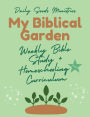 My Biblical Garden: Weekly Bible Study & Homeschooling Curriculum (1-10)