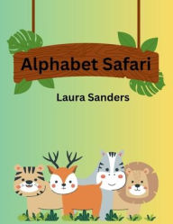 Title: Alphabet Safari, Author: Laura Sanders