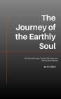 The Journey of the Earthly Soul: The Chaos We Faced, The Path We Chose, and The God Who Restores