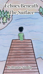 Title: Echoes Beneath the Surface, Author: Pranav Sandip