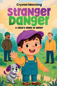 Title: STRANGER DANGER, Author: CRYSTAL DENISE MANNING