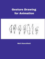 Title: Gesture Drawing for Animation, Author: Walt Stanchfield