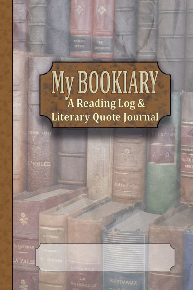 My Bookiary: Reading Log and Literary Quote Journal