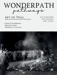 Title: Art on Trial Pathways: When Governments Control the Canvas, Author: Heather Black