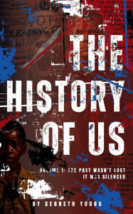 Title: THOU: The History Of Us Volume 1:The truth was never lost. It was stolen., Author: Kenneth Young