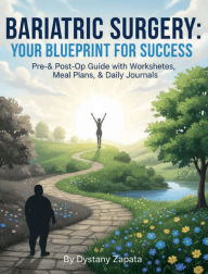 Title: Bariatric Surgery: Your Blueprint For Success:, Author: Dystany Zapata