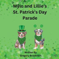 Title: Mylo and Lillie's St. Patrick's Day Parade, Author: Gregory Brookhart
