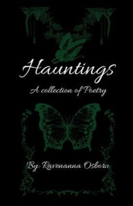 Title: Hauntings: A Collection of Poetry, Author: Ravenanna Osborn