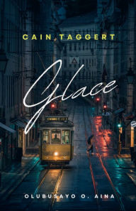 Title: Glace: Cain Taggert, Author: Olubusayo Aina