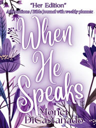 Title: When He Speaks: Her Edition:Her Edition, Author: Monet Dicastanado