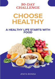 Title: 30-Day Challenge Journal Choose Healthy, Author: Jenita Bonisa
