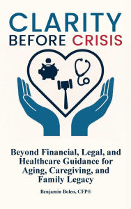 Title: Clarity Before Crisis, Author: Benjamin Bolen