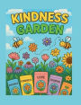 Kindness Garden: A Creative Workbook for Growing Kind Hearts And Calm Minds: