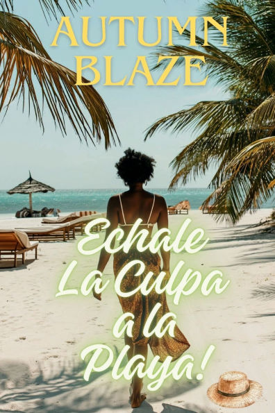 Blame it On the Beach - Spanish Edition
