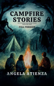 Title: Campfire Stories - Full Version: Chilling Philippine Tales from the Edge, Author: Angela Atienza