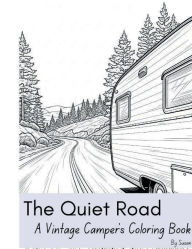Title: The Quiet Road: A Vintage Camper's Coloring Book, Author: Susan Shultz