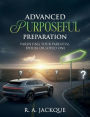 ADVANCED PURPOSEFUL PREPARATION: PARENTING YOUR PARENT(S), SPOUSE, OR LOVED ONE