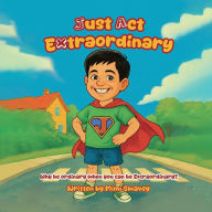 Title: Just Act Extraordinary, Author: Mimi Swavey