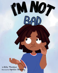 Title: I'm Not Bad, Author: Rita Thomas