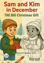 Sam and Kim in December: The Big Christmas Gift:
