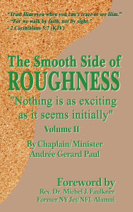 Title: The Smooth Side of Roughness (Volume: II):Nothing is as exciting as it seems initially, Author: Andrée Gerard Paul