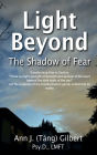Light Beyond The Shadow of Fear: Transforming Fate to Destiny