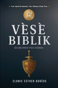 Title: 52 Vèsè Biblik: Ou Bezwen Pou Konba, Author: Elonie Esther Duréus