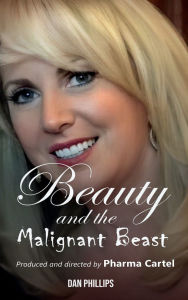 Title: Beauty And The Malignant Beast, Author: Dan D. Phillips