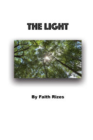 Title: The Light, Author: Faith Rizes