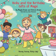Title: Vicky and the Birthday Gifts of Magic, Author: Magda Brown