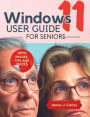 Windows 11 User Guide for Seniors: A Friendly No-Frustration Approach to Learning Your PC Quickly with Easy Steps, Helpful Images, and Time-Saving Tricks