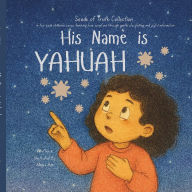 Title: His Name is Yahuah, Author: Mama Bee