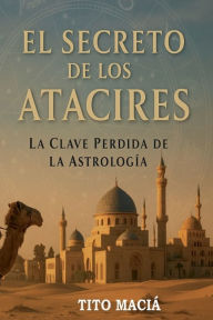 Title: El Secreto de los Atacires, Author: Tito Maciá