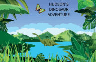 Title: Hudson's Dinosaur Adventures, Author: Rebecca Crutchfield Osberg