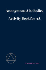 Title: Anonymous Alcoholics;: Activity Book for AA, Author: Rowland Hazard