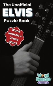 Title: Elvis Inspired Word Snacks Pocket Sized Puzzle Book: Fan Created Song and Movie Themed Word Searches and Crosswords, Author: Purple Butterfly Publishing