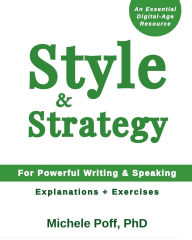 Title: Style & Strategy: For Powerful Writing & Speaking, Author: Michele Poff