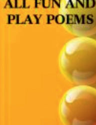 Title: All Play And Fun: Fun Poems, Author: Ciara Webb