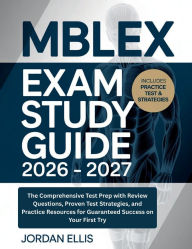 Title: MBLEX Exam Study Guide 2026 - 2027: The Comprehensive Test Prep with Review Questions, Proven Test Strategies, and Practice Resources for Guaranteed Success, Author: Jordan Ellison