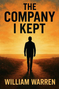 Title: The Company I Kept, Author: William Warren
