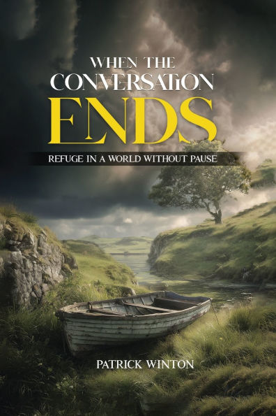 When The Conversation Ends: Refuge in a world without pause: