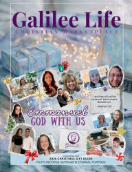 Title: Galilee Life Winter 2025 Christian Magazine: Emmanuel, God With Us:Devotionals, Testimonies, and a Curated Christmas Gift Guide, Author: Neivis Paulino