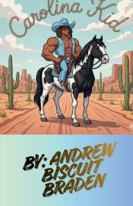 Title: The Carolina Kid, Author: Andrew Biscuit Braden